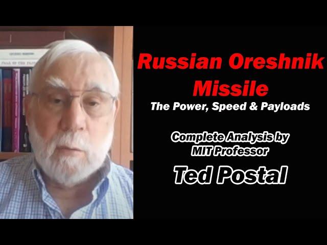 Russian Oreshnik Missile: The Power, Speed & Payloads w/MIT professor Ted Postol