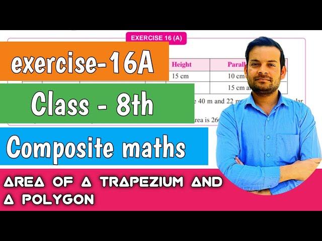 exercise-16A class 8th | area of a trapezium and a polygon | composite maths @ntrsolutions