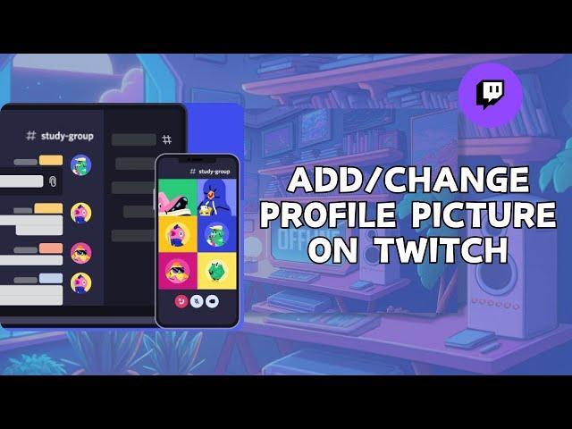 How to Add or Change Profile Picture in Twitch | Update Your Twitch Avatar