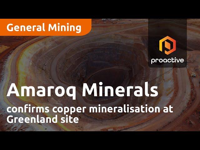 Amaroq Minerals confirms copper mineralisation at Greenland site