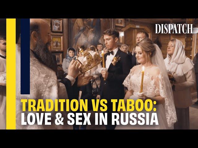 Love, Sex and Marriage in Putin's Russia | DISPATCH | HD Russian Culture Documentary