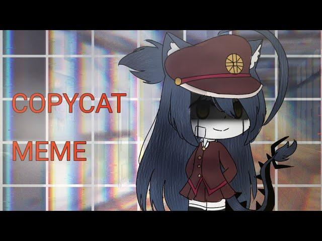 ~C o p y c a t~ meme ~ gacha life.~