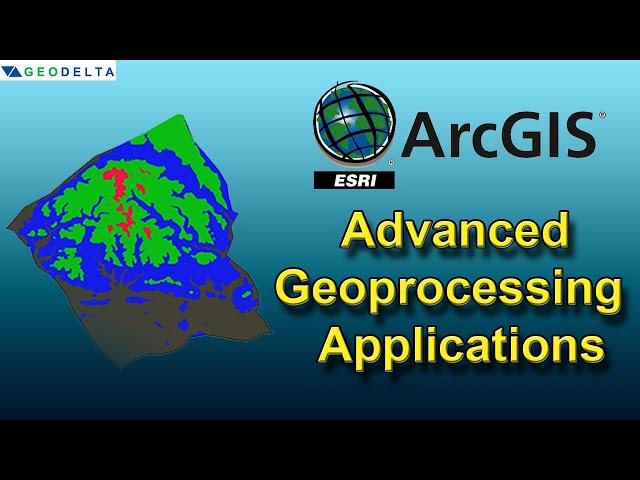 Advanced Geoprocessing Applications using ArcGIS - Part 1