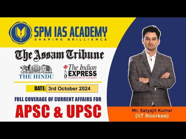 Newspaper Analysis for UPSC and APSC | 3rd October 2024 | APSC and UPSC Exam Preparation | SPM IAS