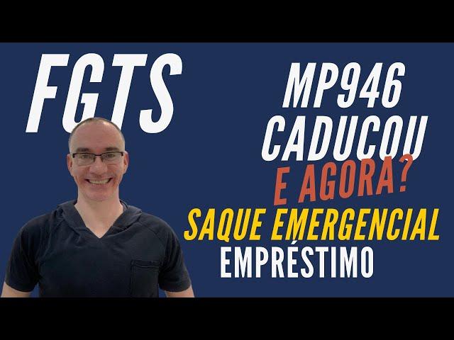 FGTS - MP946 caducou - Isso afeta o empréstimo? E o Saque Emergencial?