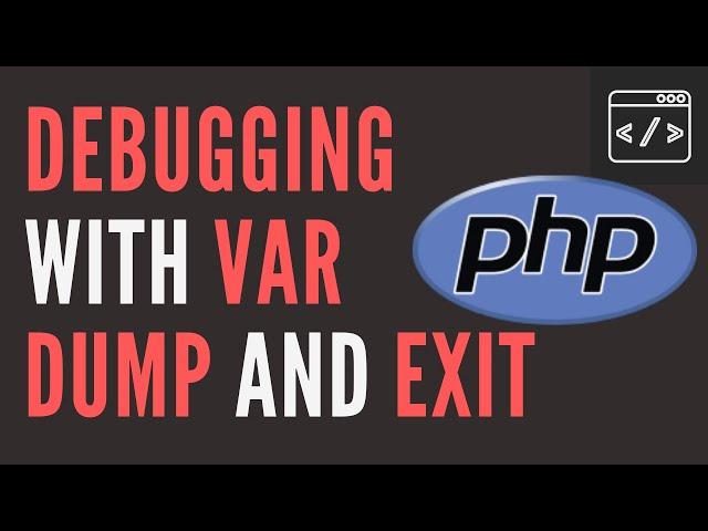 Beginner Debugging with var dump and exit for PHP - PHP Lessons