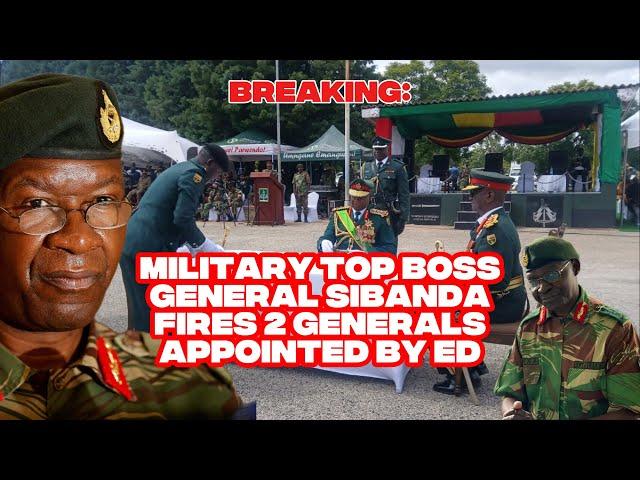 BREAKING: General Valerio Sibanda Fires 2 Generals appointed By ED, It's Now Open Fire