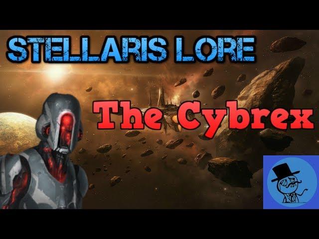 The Cybrex - Stellaris Lore stories