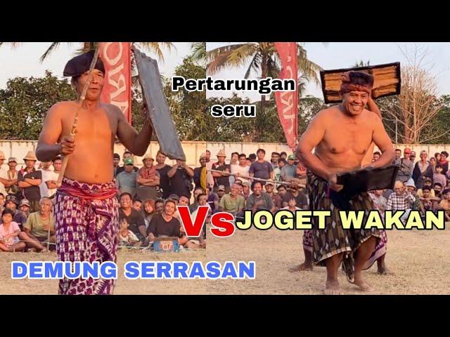 Joget wakan VS demung serrasan || peresean terbaru