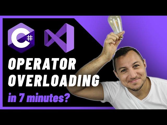 Operator Overloading in C#? EXPLAINED in 7 minutes!