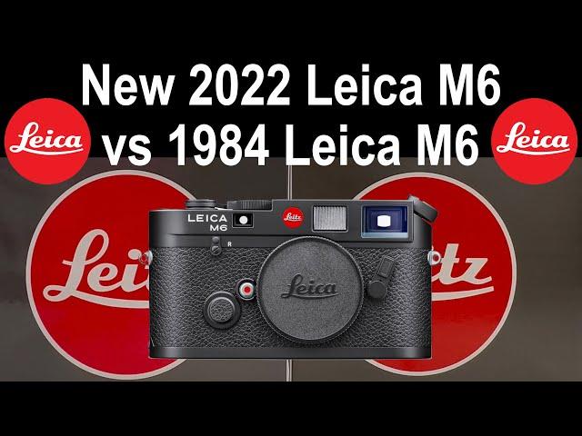 New 2022 Leica M6 vs 1984 Leica M6 | All You Need To Know