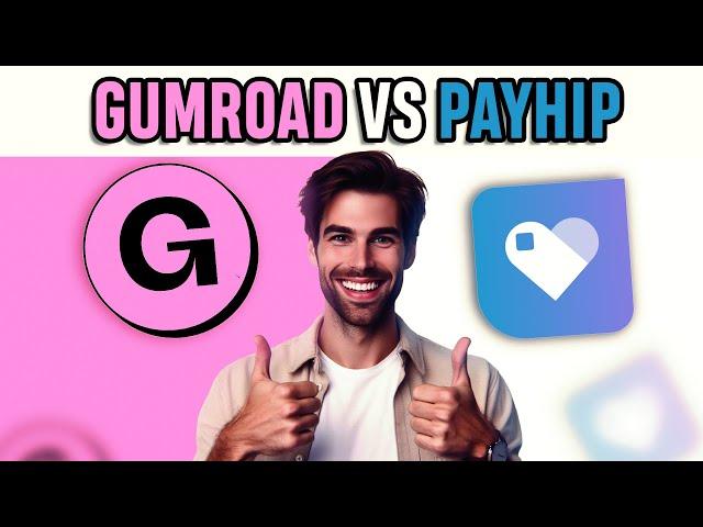 Gumroad vs Payhip - Best course hosting platform 2024