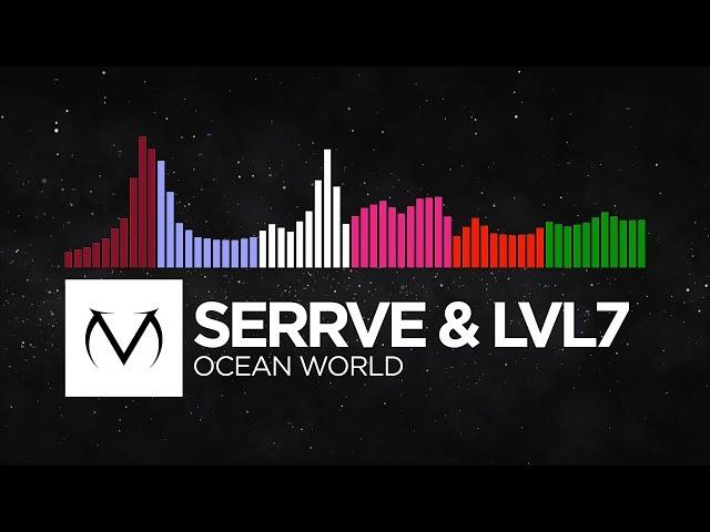 [Trap/Future Bass/Ambient/Drumstep/DnB/Hard Dance] - Serrve & Lvl7 - Ocean World [Free Download]