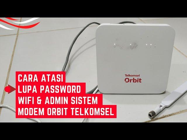 Cara Mengatasi Lupa Password Login Wifi Dan Password Login Admin Modem Orbit Telkomsel