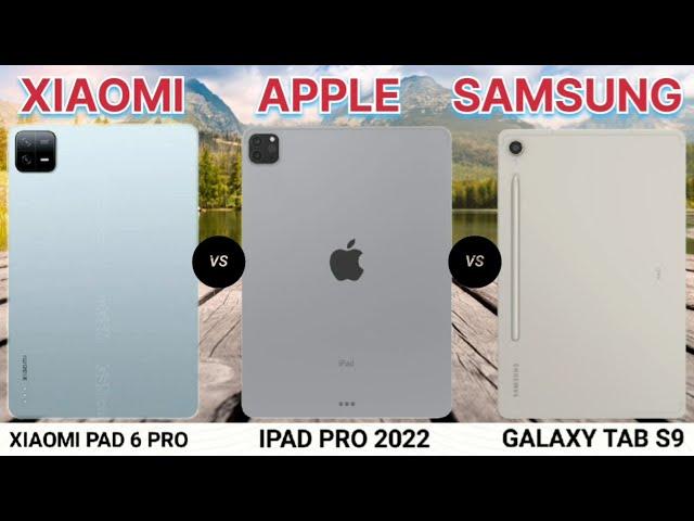 Xiaomi Pad 6 Pro vs iPad Pro vs Galaxy Tab S9 Full Comparison