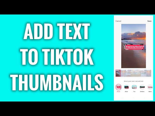 How To Add Text To TikTok Thumbnails