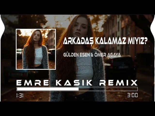 Arkadaş Kalamaz Mıyız? - Gülden Esen & Ömer Agaya ( Emre Kaşık Remix )