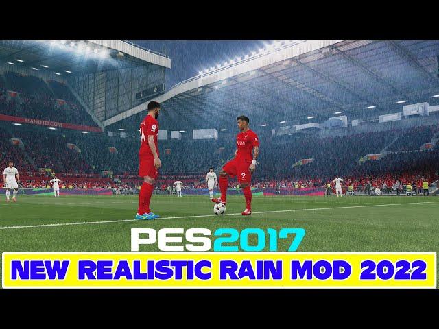 PES 2017 NEW REALISTIC RAIN MOD 2022