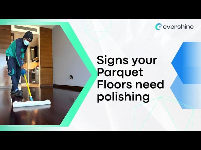 Signs Your Parquet Floors Need Polishing