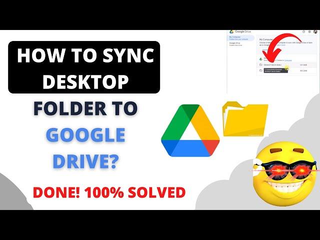 How to Sync Desktop Folder to Google Drive?