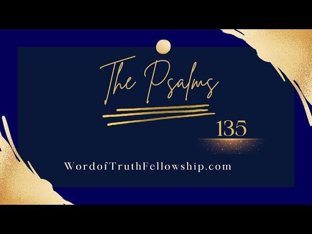 The Psalms - 135