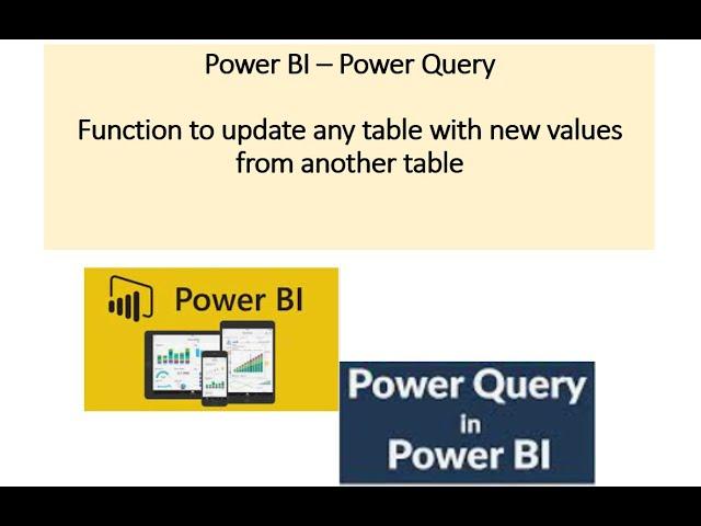 Function to update any table with new values from another table - Power Query in Power BI