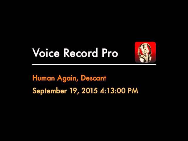 Human Again, Descant