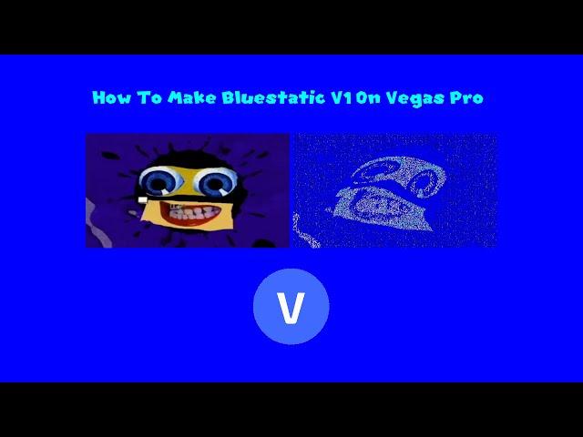 How To Make Bluestatic V1 On Vegas Pro