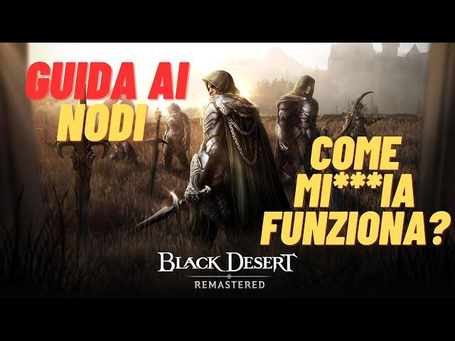 Black Desert Online - BDO ITA - Guida ai nodi e worker capiamoci