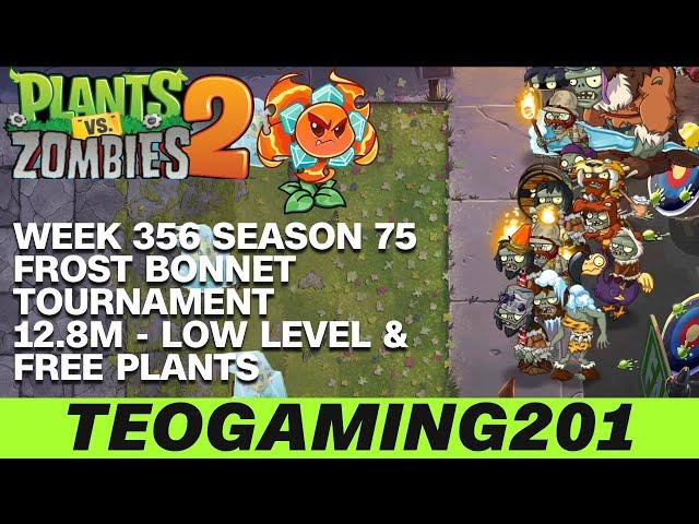 12.8M | Week 356 Frost Bonnet Tournament | PvZ 2 | Arena | Season 75 (LOW LEVEL)