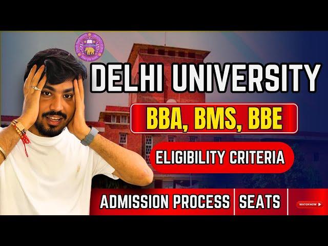 Delhi University BBA FIA, BMS & BBE Admission Process | Eligibility Criteria | Seats 