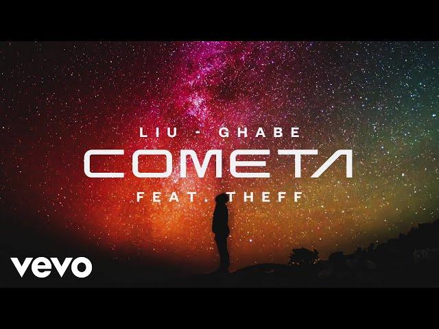 Liu, Ghabe - Cometa (Audio) ft. Theff