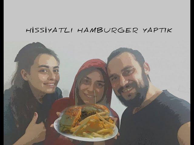 KARANTİNADA ''HİSSİYATLI'' HAMBURGER YAPTIK