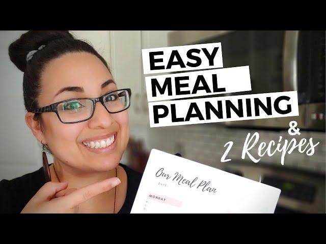 EASY MEAL PLANNING FOR BEGINNERS - Plus 2 easy & quick recipes and a FREE meal planning template