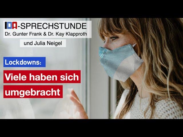 Lockdowns: „Viele haben sich umgebracht“–IDA-SPRECHSTUNDE mit Dr. Gunter Frank und Dr. Kay Klapproth