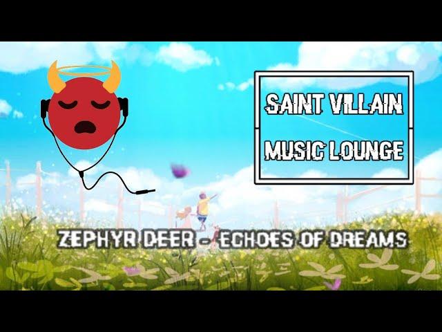 Saint Villain - Zephyr Deer - Echoes of Dreams - relax / study with chill lofi / jazz hip hop beats