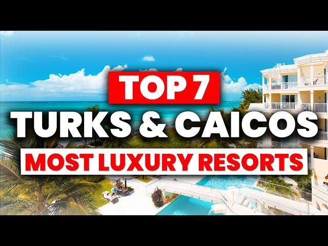 NEW | TOP 7 MOST Luxury Resorts in Turks and Caicos (2024)