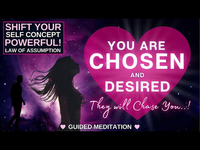 I AM CHOSEN  POWERFUL Law of Assumption | Specific Person Meditation [Shift your Self Concept]