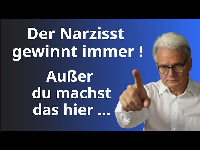 Der Narzisst wird immer gewinnen, außer du machst das hier....