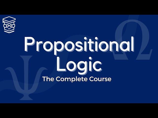 Propositional Logic: The Complete Crash Course