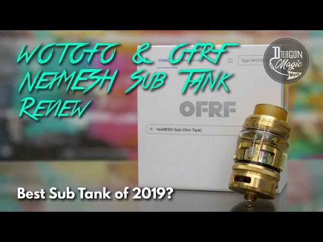 Wotofo OFRF Nexmesh Sub Ohm Tank Vape Review