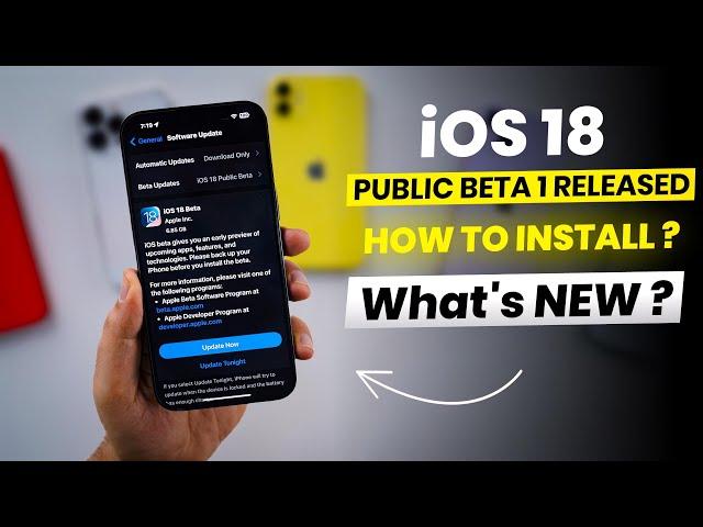 iOS 18 Public Beta Released | How to Install? Top Features | Switch iOS 18 Dev beta to Public Beta