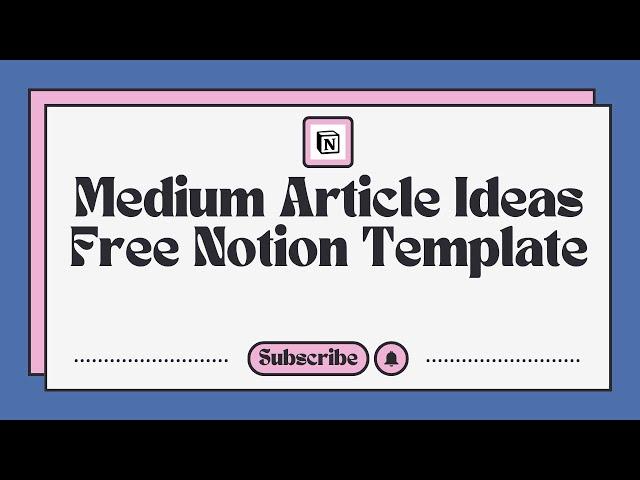 Master Medium Writing: How to Use the Free Article Planner Notion Template