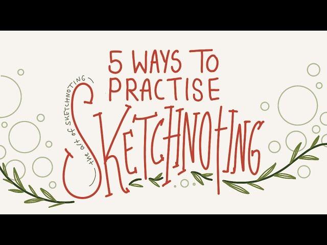 5 ways to PRACTISE Sketchnoting | The Art of Sketchnoting