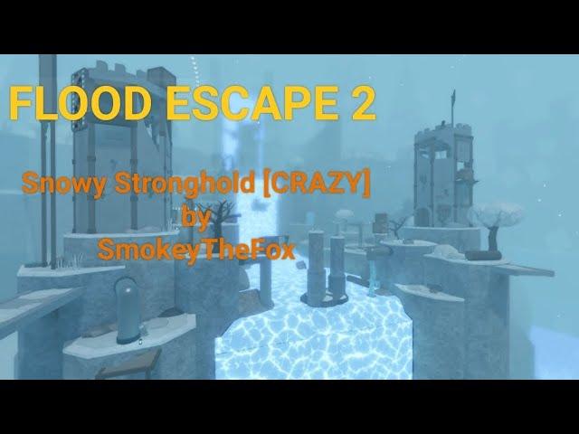 Snowy Stronghold [CRAZY] By SmokeyTheFox | ROBLOX Flood Escape 2