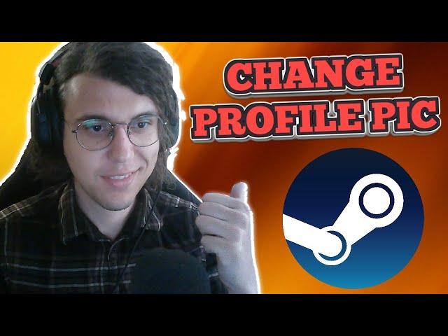 How To Change Steam Profile Picture