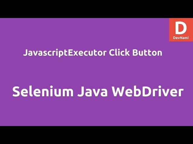 Selenium WebDriver JavascriptExecutor Click Button