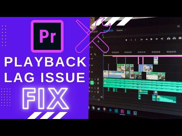 How to Fix Premiere Pro Playback Lag Issue