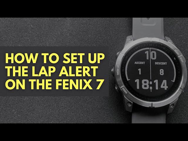 Fenix 7: How to Customize the Lap Alert for Running