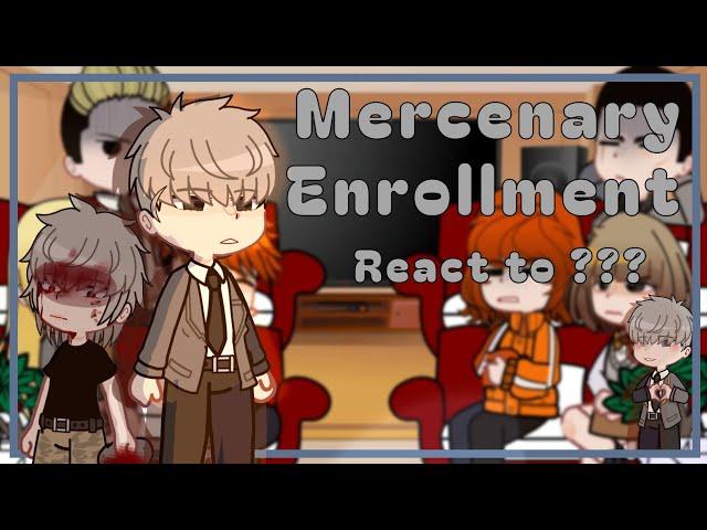 Mercenary Enrollment Reacts to ??? |Teenage Mercenary| |ft.tic Tak toe^v^| reaction vid|